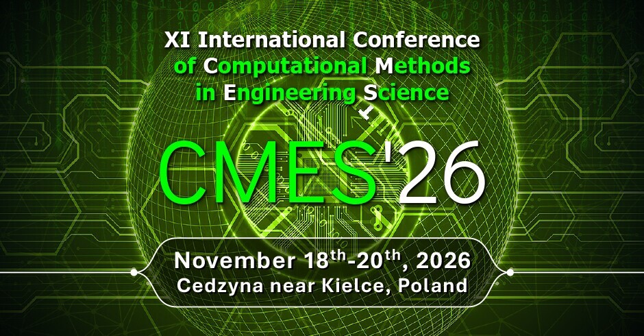 XI edycja Międzynarodowej Konferencji Naukowej Computational Methods in Engineering Science (CMES’26)